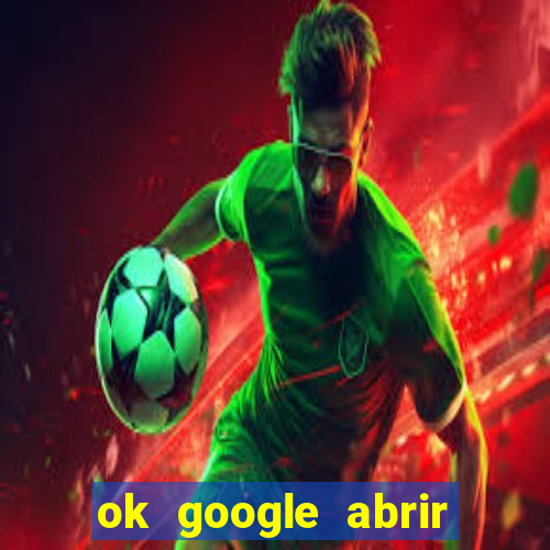 ok google abrir jogo de c****